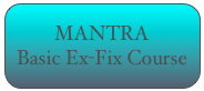 MANTRA
Basic Ex-Fix Course